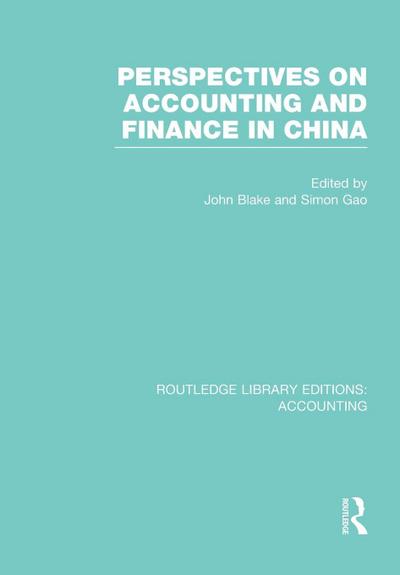 Perspectives on Accounting and Finance in China (RLE Accounting)