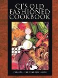 Cj’S Old Fashioned Cook Book