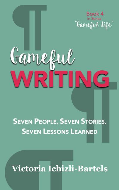 Gameful Writing (Gameful Life, #4)