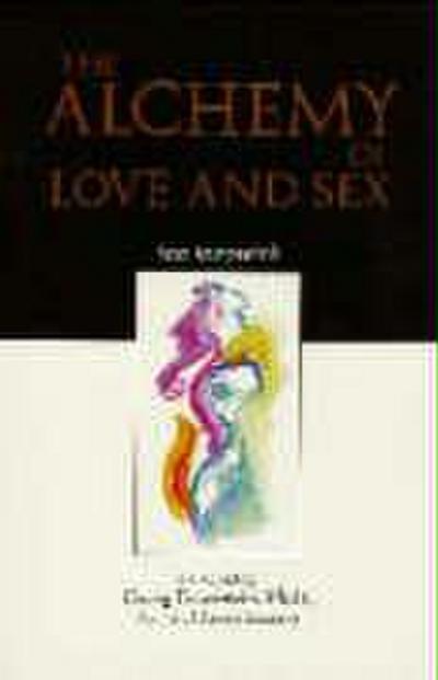 The Alchemy of Love and Sex