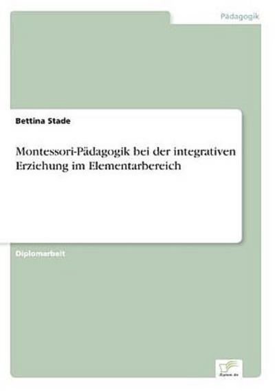 Montessori-Pädagogik bei der integrativen Erziehung im Elementarbereich