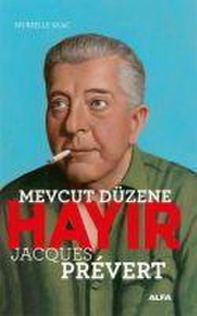 Mevcut Düzene Hayir - Jacques Prevert