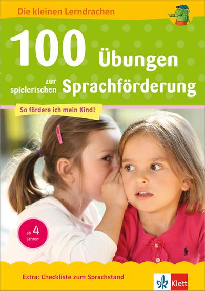 Klett 100 Übungen zur spielerischen Sprachförderung ab 4 Jahren, Extra: Checkliste zum Sprachstand, Vorschule (Die kleinen Lerndrachen)