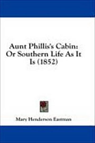 Aunt Phillis’s Cabin