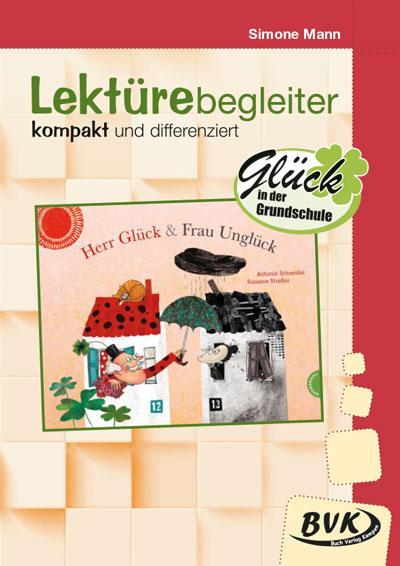 Herr Glück und Frau Unglück. Lektürebegleiter - kompakt und differenziert