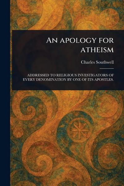An Apology for Atheism