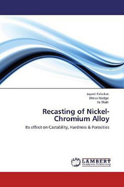 Recasting of Nickel-Chromium Alloy