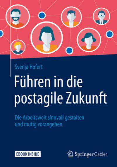Führen in die postagile Zukunft, m. 1 Buch, m. 1 E-Book