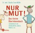 Nur Mut! Das kleine Überlebensbuch: Soforthilfe bei Herzklopfen, Angst, Panik & Co. (Claudia Croos-Müller, Band 2)