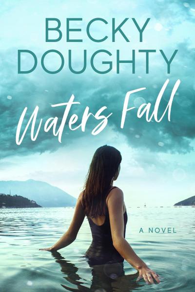Waters Fall: A Novel