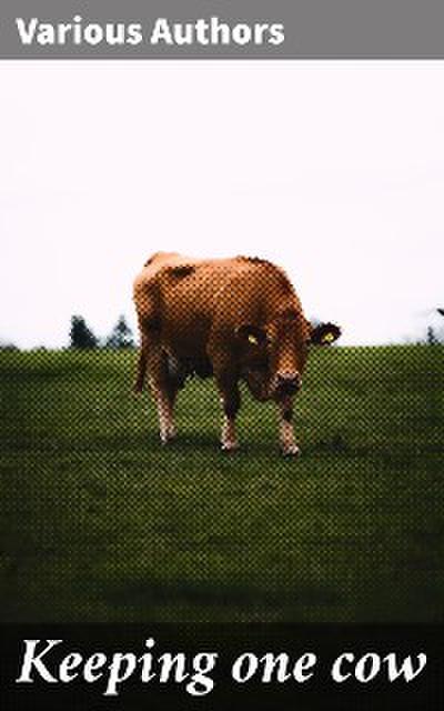 Keeping one cow