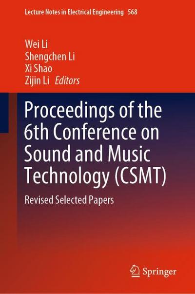 Proceedings of the 6th Conference on Sound and Music Technology (CSMT)
