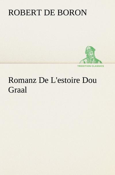 Romanz De L’estoire Dou Graal