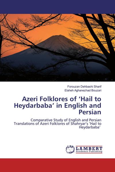 Azeri Folklores of ’Hail to Heydarbaba’ in English and Persian
