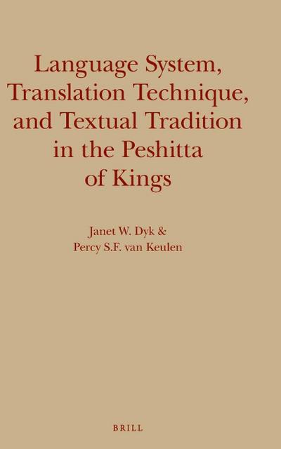 Language System, Translation Technique, and Textual Tradition in the Peshitta of Kings