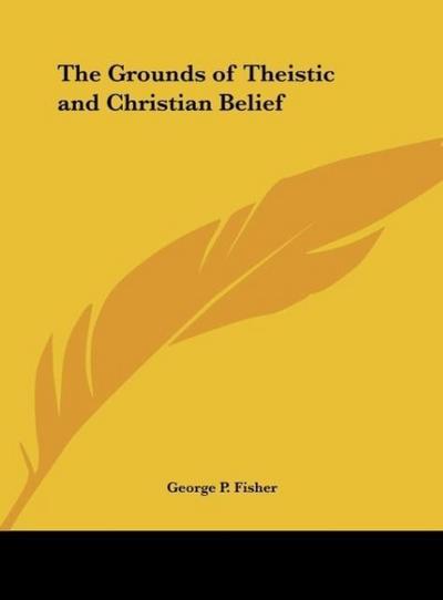 The Grounds of Theistic and Christian Belief