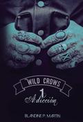 Wild Crows - 1. Adicción