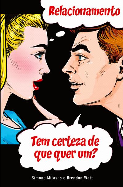 RELACIONAMENTO Tem certeza de que quer um? (Portuguese)