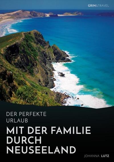 Der perfekte Urlaub: Mit der Familie durch Neuseeland