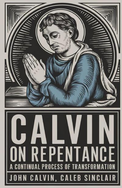 Calvin on Repentance