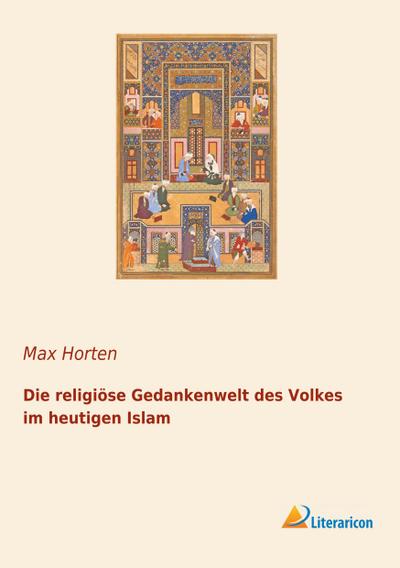 Die religiöse Gedankenwelt des Volkes im heutigen Islam