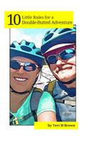 10 Little Rules for a Double-Butted Adventure