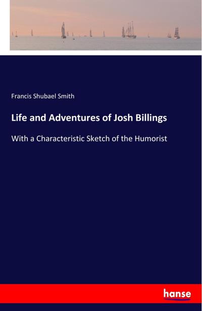 Life and Adventures of Josh Billings