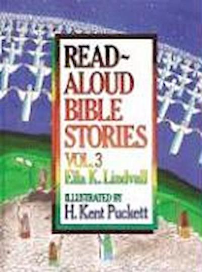 Read Aloud Bible Stories Volume 3