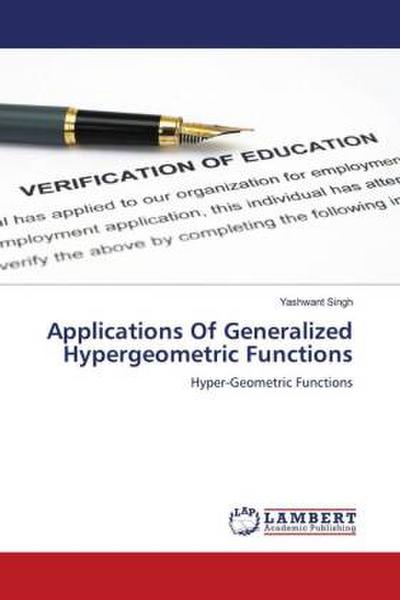 Applications Of Generalized Hypergeometric Functions