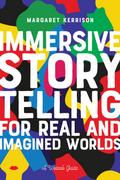 Immersive Storytelling for Real and Imagined Worlds
