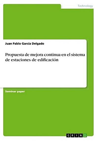 Propuesta de mejora continua en el sistema de estaciones de edificación