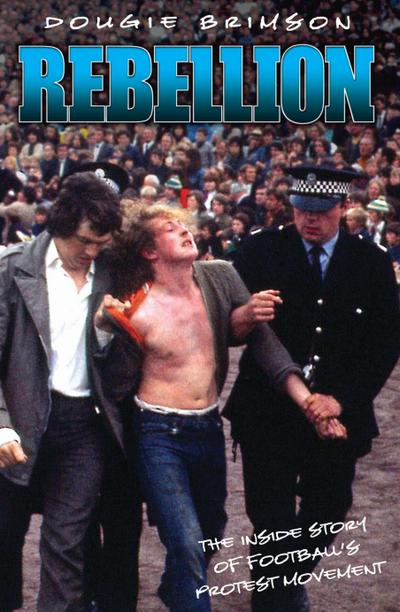 Rebellion - The Inside Story of Football’s Protest Movement
