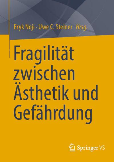Fragilität zwischen Ästhetik und Gefährdung