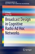 Broadcast Design in Cognitive Radio Ad Hoc Network