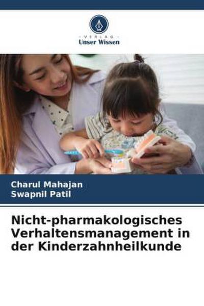 Nicht-pharmakologisches Verhaltensmanagement in der Kinderzahnheilkunde