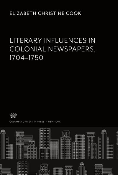 Literary Influences in Colonial Newspapers 1704¿1750