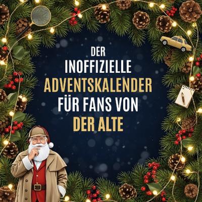 Der inoffizielle Adventskalender für Fans von Der Alte