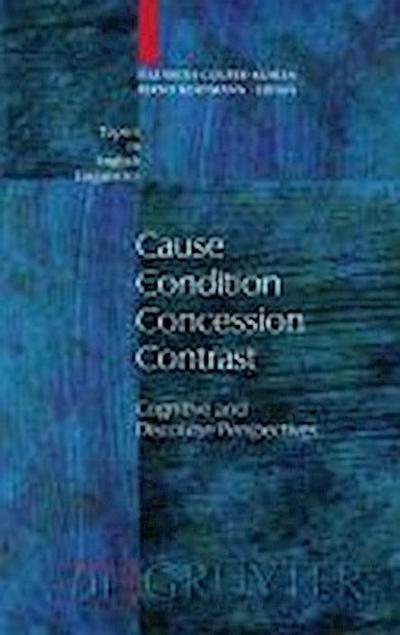 Cause - Condition - Concession - Contrast