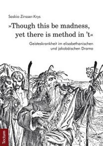 "Though this be madness, yet there is method in ’t"