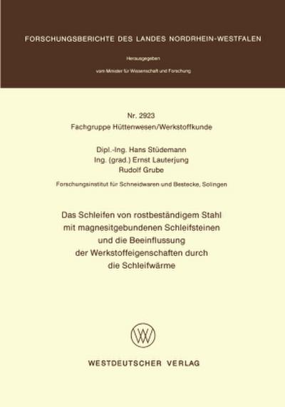 Das Schleifen von rostbeständigem Stahl mit magnesitgebundenen Schleifsteinen und die Beeinflussung der Werkstoffeigenschaften durch die Schleifwärme