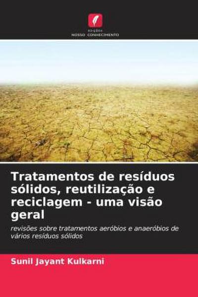 Tratamentos de resíduos sólidos, reutilização e reciclagem - uma visão geral