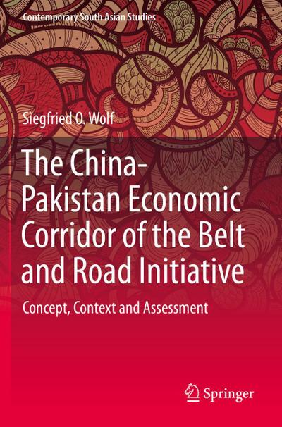 The China-Pakistan Economic Corridor of the Belt and Road Initiative