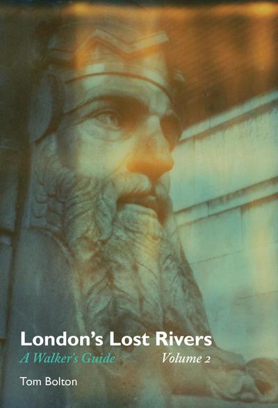 Bolton, T: London’s Lost Rivers