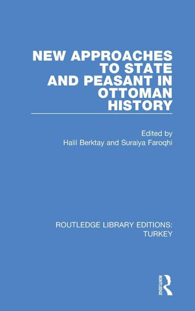 New Approaches to State and Peasant in Ottoman History