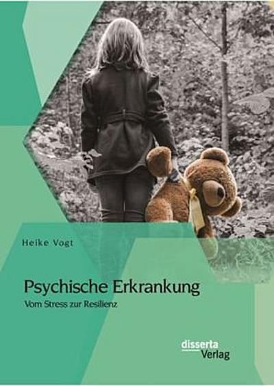 Psychische Erkrankung: Vom Stress zur Resilienz