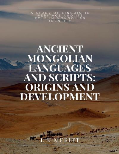 Meritt, L: Ancient Mongolian Languages and Scripts