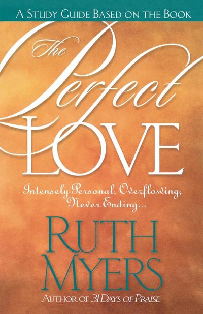 The Perfect Love Study Guide - Ruth Myers