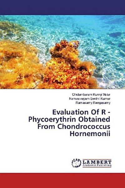 Evaluation Of R - Phycoerythrin Obtained From Chondrococcus Hornemonii