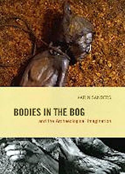 Bodies in the Bog and the Archaeological Imagination