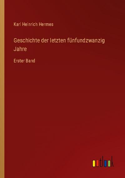 Geschichte der letzten fünfundzwanzig Jahre